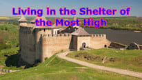 What is the meaning of 'Living in the Shelter of the Most High'?